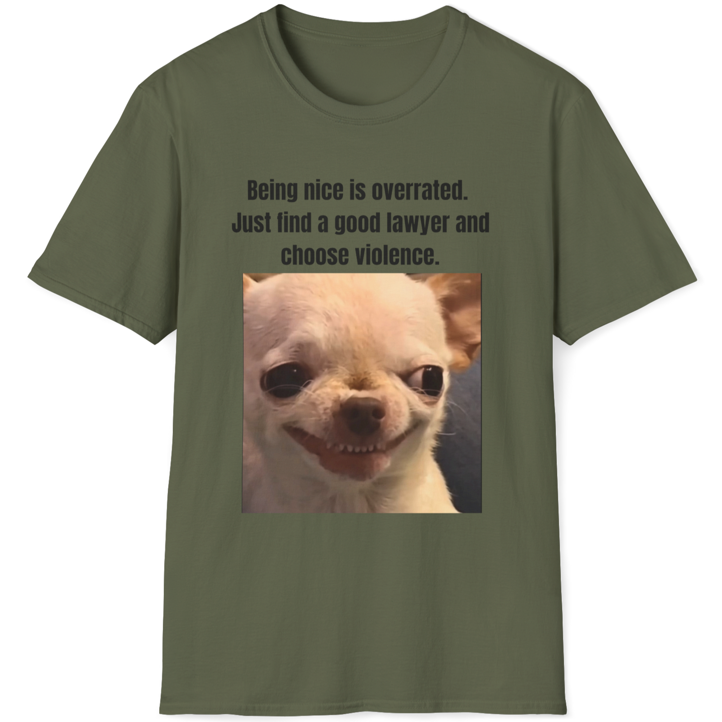 Being nice is overrated.Just find a good lawyer and choose violence Evil Dog T-shirt