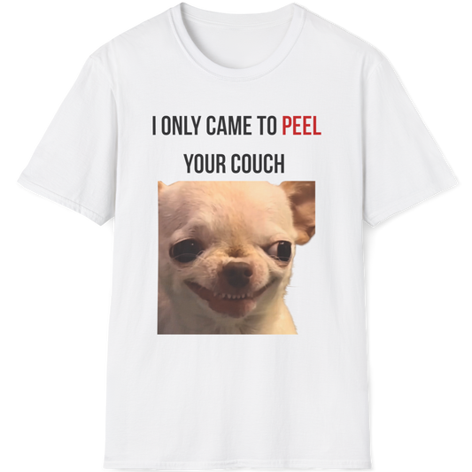 I Only came to peel your couch Evil Dog T-shirt