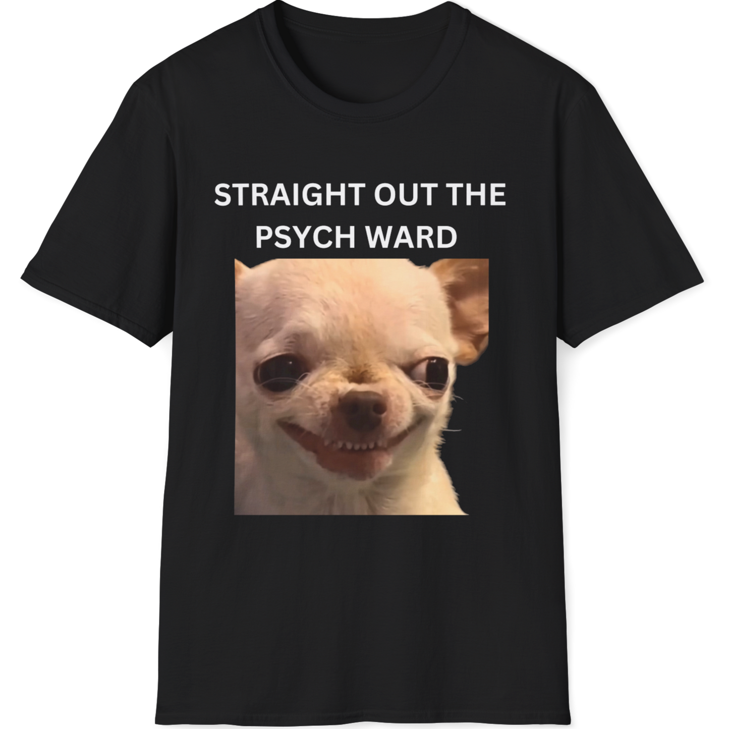 Straight out the psych ward Evil Dog T-shirt