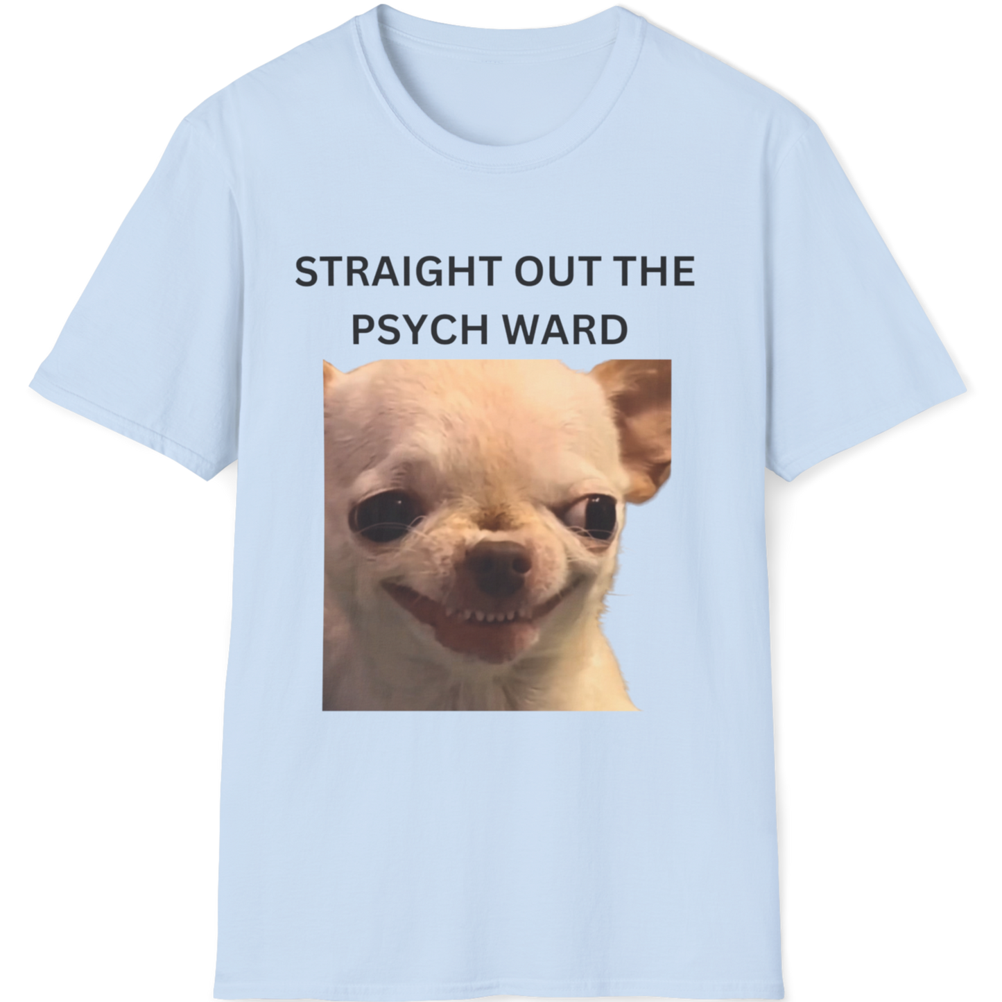 Straight out the psych ward Evil Dog T-shirt
