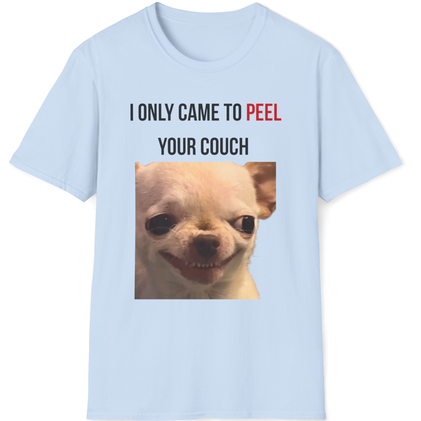 I Only came to peel your couch Evil Dog T-shirt