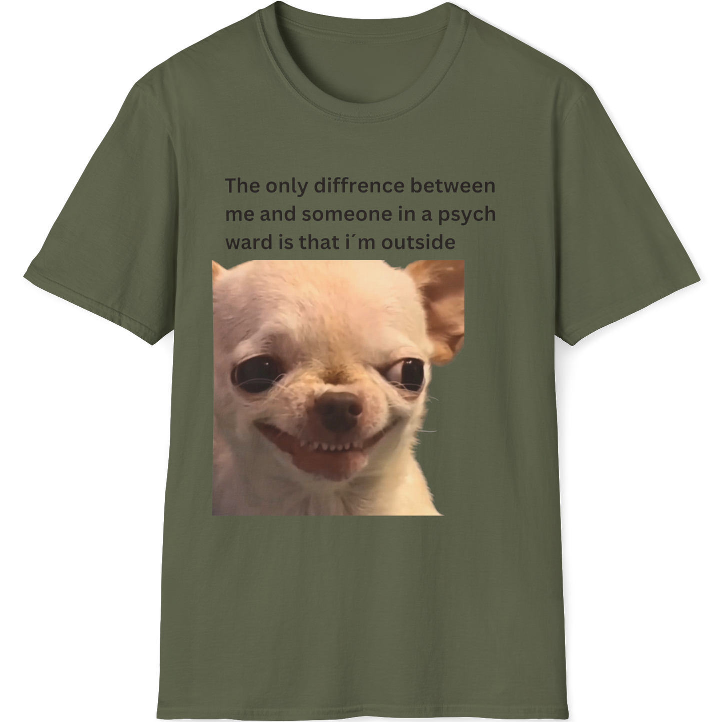The only difference between me and someone in a psych ward is that i´m outside EvilDog T-shirt