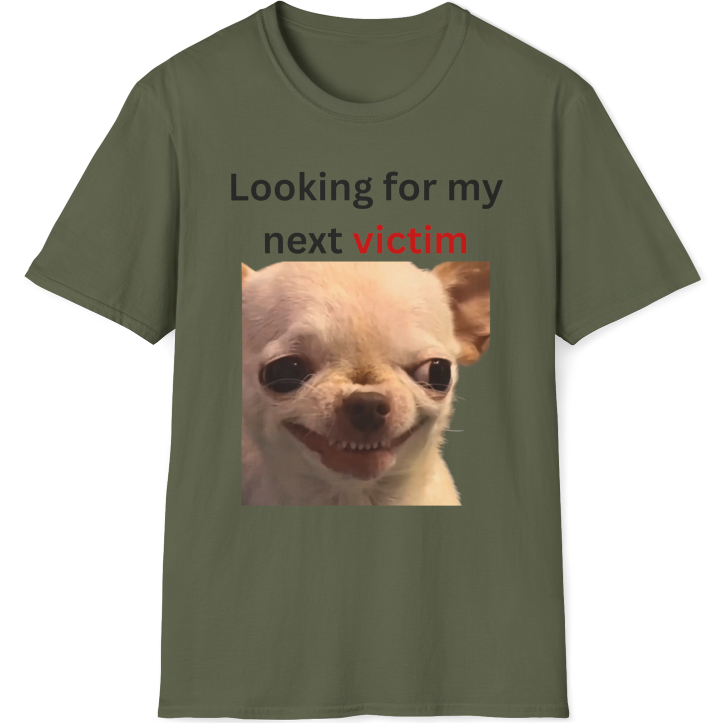 Looking for my next victim Evil Dog T-shirt