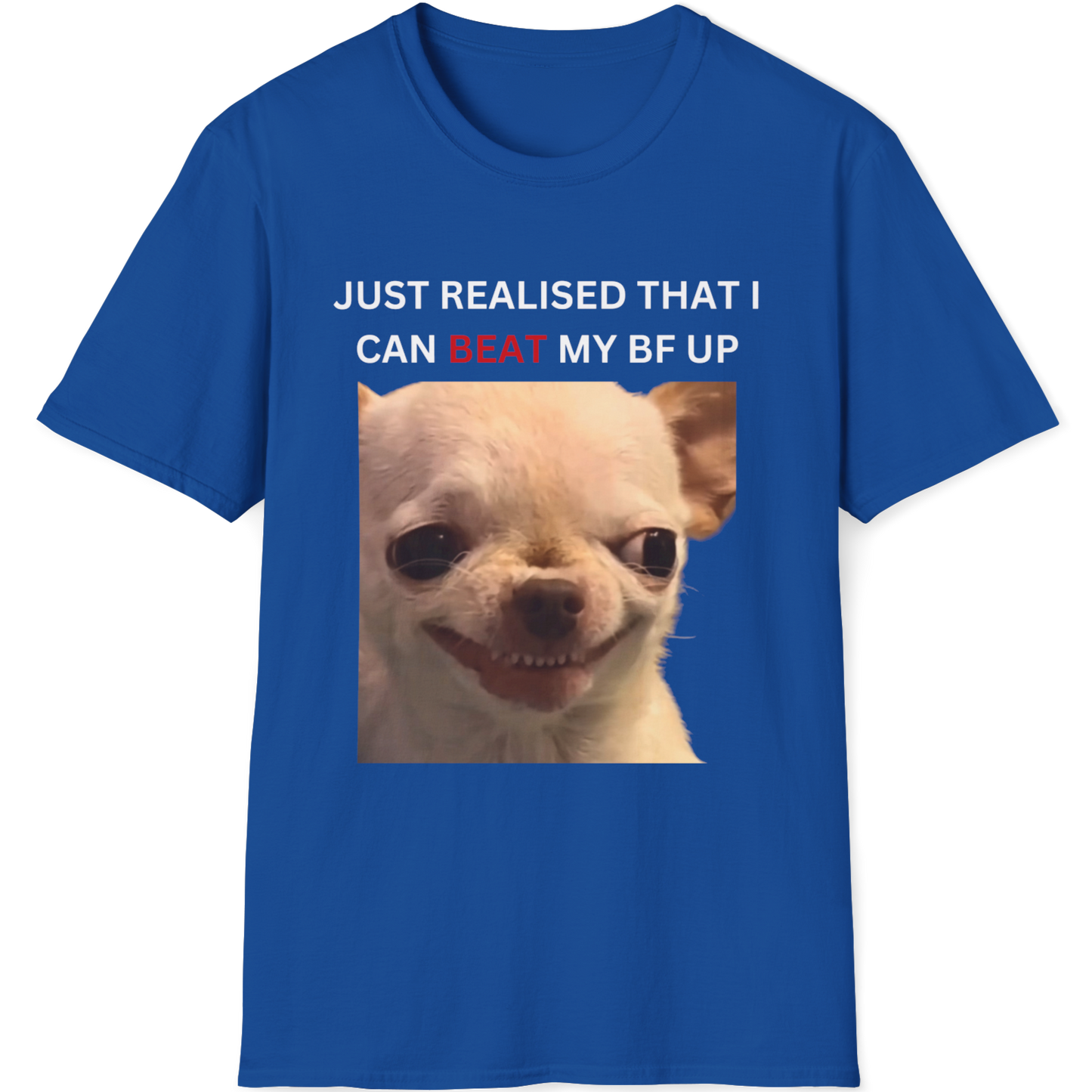 Just realised that I can beat my bf up Evil Dog T-shirt