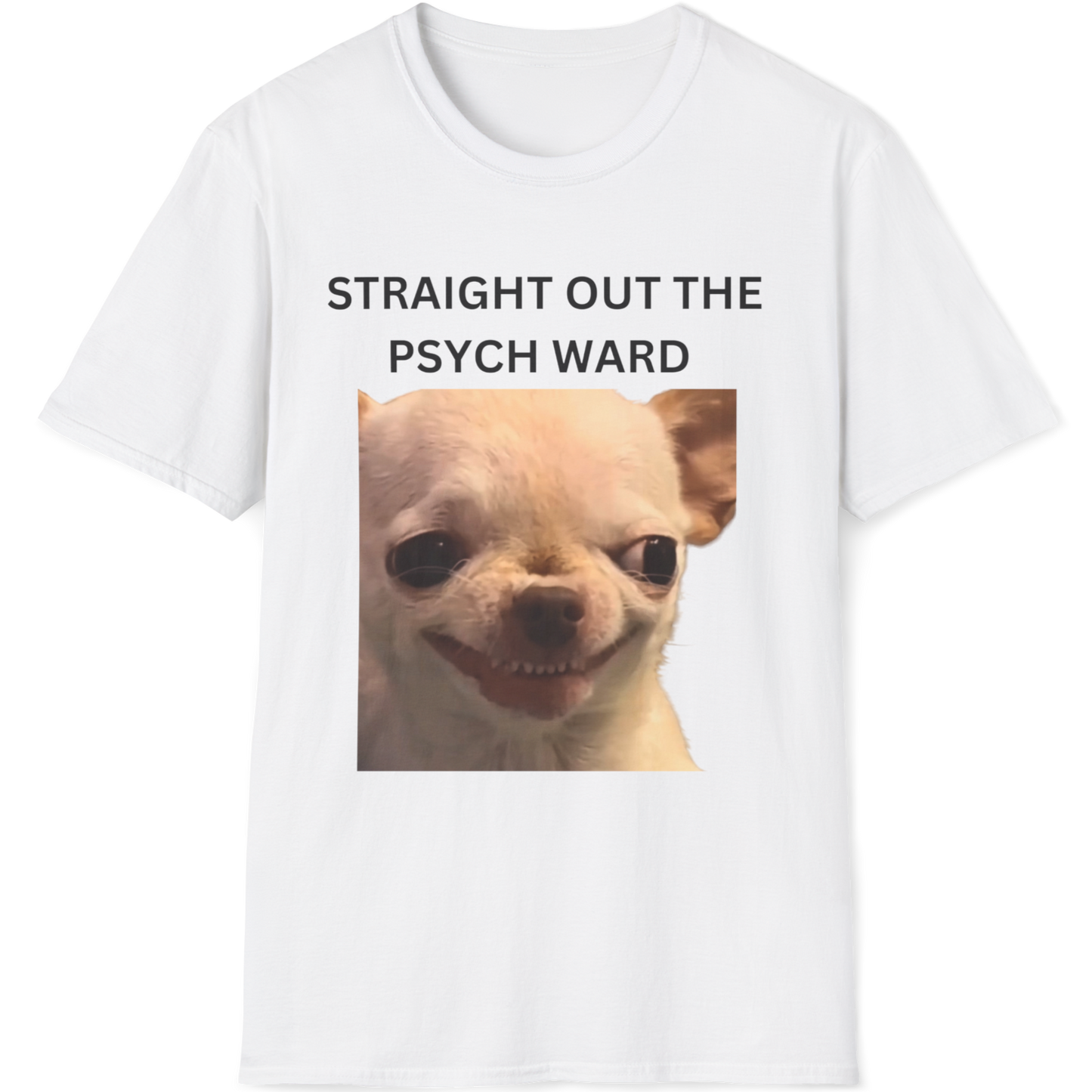 Straight out the psych ward Evil Dog T-shirt
