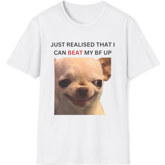 Just realised that I can beat my bf up Evil Dog T-shirt