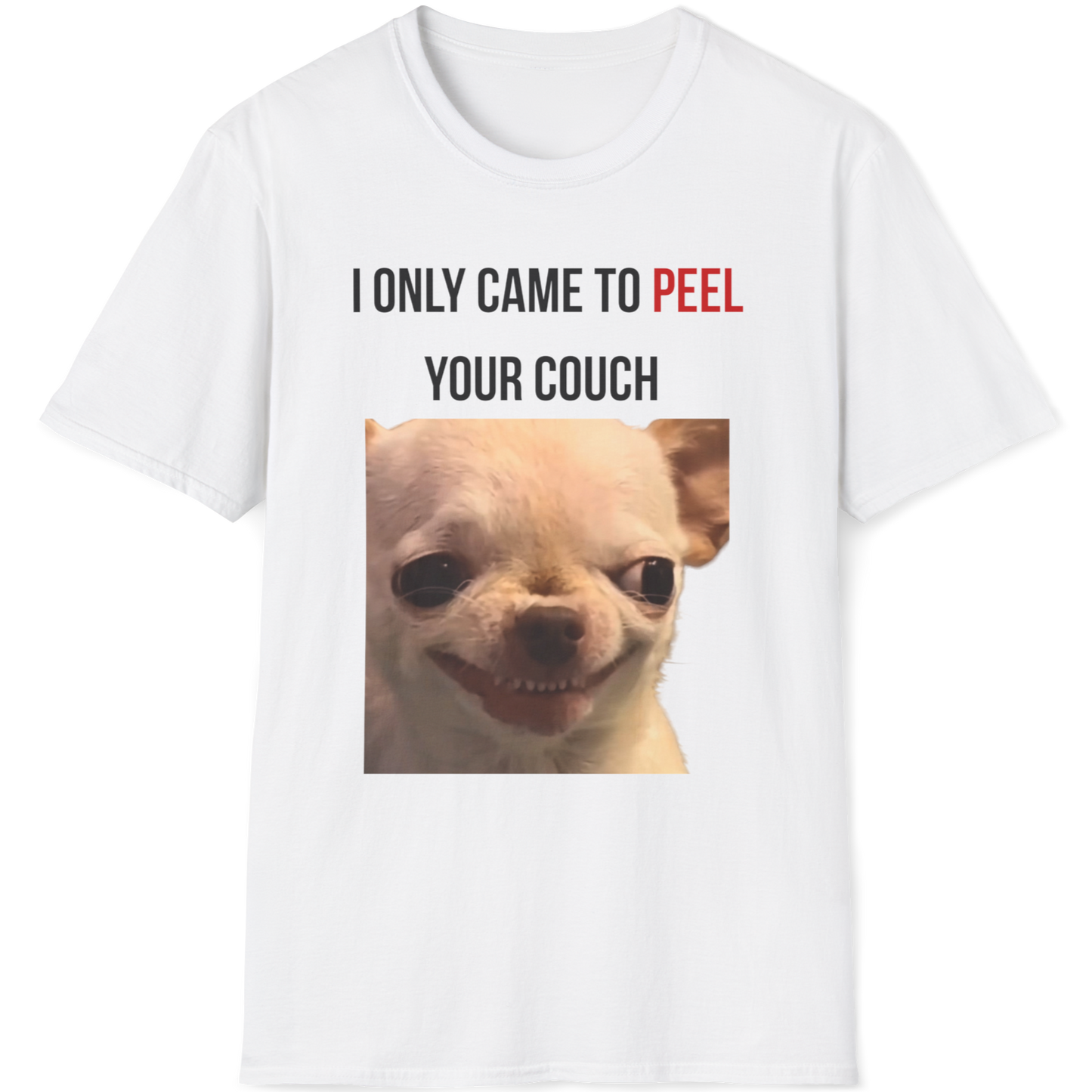 I Only came to peel your couch Evil Dog T-shirt