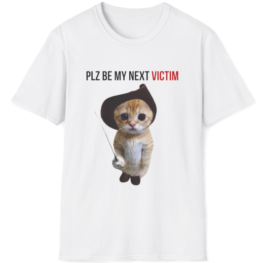 Plz be my next victim Cat T-shirt